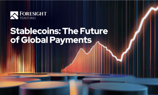 Foresight Ventures Latest Report: Stablecoins Are Primed for Mass Adoption Beyond Crypto Users